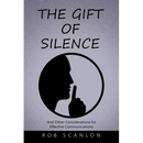 The Gift of Silence: And Other Considerations for Effective Communications