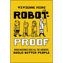 Robot-Proof: When Machines Have All the Answers, Build Better People