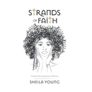 Strands of Faith: Conditioned by Courage, Hope and Self-Love