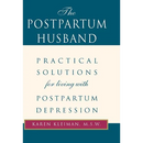 The Postpartum Husband: Practical Solutions for Living with Postpartum Depression
