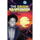 The Origin of Strength: Sometimes the Hero We Seek is Ourself