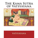 The Kama Sutra of Vatsyayana