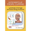 Integrative Facial Cupping: Lymphatic drainage and face-lifting protocols