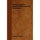Thomas Merton - Spiritual Direction and Meditation