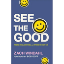 See the Good: Finding Grace, Gratitude, and Optimism in Every Day
