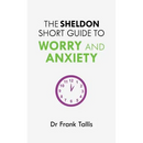 The Sheldon Short Guide to Worry and Anxiety