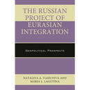 The Russian Project of Eurasian Integration: Geopolitical Prospects