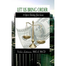 Let Us Bring Order: 12 Steps to Unlocking Your Success