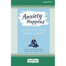 Anxiety Happens: 52 Ways to Find Peace of Mind (16pt Large Print Edition)