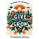 The Power of Community: Give, Get, and Grow