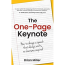 The One-Page Keynote: How to Design a Speech That Always Works, No Charisma Required