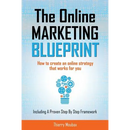 The Online Marketing Blueprint: How to Create an Online Strategy that Works for You