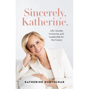 Sincerely, Katherine.: Life, Gender, Inclusivity, and Leadership for the Future