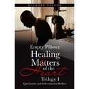 Empty Pillows: Healing Matters of the Heart, Trilogy I: Questionaire and Self-Evaluation Booklet
