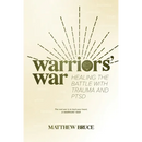 Warriors' War: Healing the Battle With Trauma and PTSD