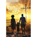 Kingdom Wealth: Rebuilding the Black Family By Faith and Financial Power