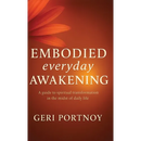 Embodied Everyday Awakening: A guide to spiritual awakening in the midst of daily life