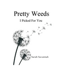Pretty Weeds I Picked for You