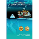 Avoid Fiscal & Economic Disaster: With Ethics, Economics and Excellence