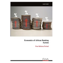Economics of African Banking System: Post Reform Period