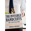 The Invisible Handcuffs of Capitalism: How Market Tyranny Stifles the Economy by Stunting Workers