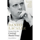 Escape from the Central Bank Trap: How to Escape From the $20 Trillion Monetary Expansion Unharmed