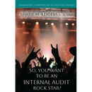 So, You Want To Be An Internal Audit Rock Star?: Leadership Competencies to Help You Thrive