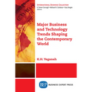 Major Business and Technology Trends Shaping the Contemporary World