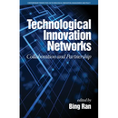 Technological Innovation Networks: Collaboration and Partnership