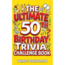 The Ultimate 50th Birthday Trivia Challenge Book: Take A Trip Down Memory Lane With Fun Facts, Brain Teasers & Nostalgic Challenges Perfect For 50-Yea