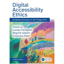 Digital Accessibility Ethics: Disability Inclusion in All Things Tech