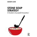 Stone Soup Strategy: A Guide to Successful Innovation