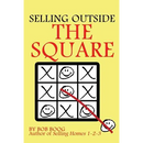 Selling Outside the Square: Creative Ideas to Help YOU Make More Sales