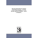 Bryant and Stratton'S Common School Book-Keeping... by H. B. Bryant, and H. D. Stratton ... and S. S. Packard ...
