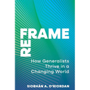 Reframe: How Generalists Thrive in a Changing World