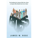Boss: The Handbook for Anyone Who Has a Boss or Anyone Who Would Like to Be a Boss