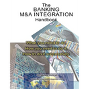 The Banking M&A Integration Handbook