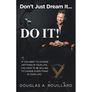 Don't Just Dream it... Do It!