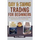 Day & Swing Trading for Beginners: Make Winning Trades + Turn Price Swings into Profits Using Simple and Proven Trading Strategies