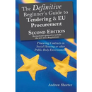 The Definitive Beginner's Guide to Tendering and EU Procurement: Procuring Contracts in Social Housing or other Public Body Environments