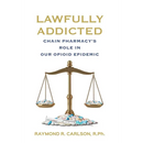 Lawfully Addicted: Chain Pharmacy's Role In Our Opioid Epidemic