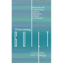 Overcoming Guilt: Release the self-condemnation and shame, embrace forgiveness, and grab your freedom.