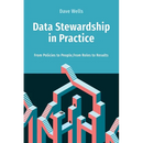 Data Stewardship in Practice: From Policies to People, From Roles to Results