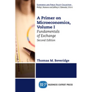 A Primer on Microeconomics, Second Edition, Volume I: Fundamentals of Exchange