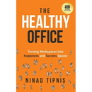 The Healthy Office: Turning Workspaces into Happiness and Success Spaces