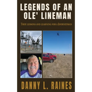 Legends of an Ole' Lineman: True lessons and learning for a Journeyman
