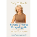 Strong Clear & Unapologetic: Mid-Life Reimagined