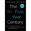 The Five-Year Century: Bold Leadership and Accelerated Outcomes in the Age of AI