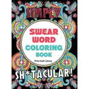 Swear Word Coloring Book: 40 Sh*tacular Sweary Designs for Adults - Sweary Mandalas, Sweary Animals & Flowers: Color Your Stress Away!
