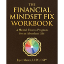 The Financial Mindset Fix Workbook: A Mental Fitness Program for an Abundant Life